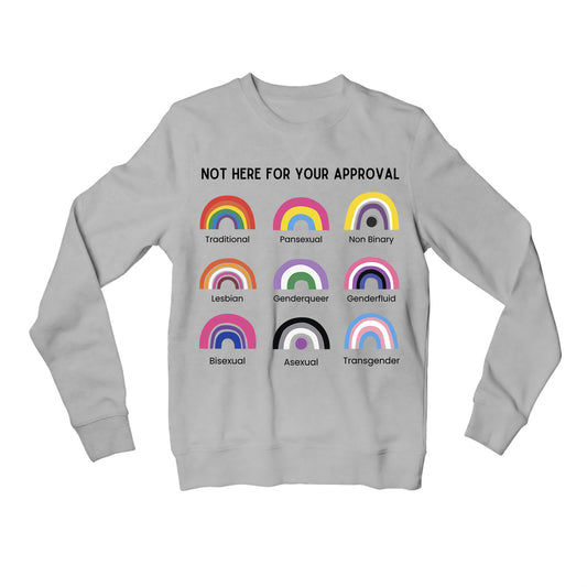 pride not here for your approval sweatshirt upper winterwear printed graphic stylish buy online india the banyan tee tbt men women girls boys unisex gray - lgbtqia+