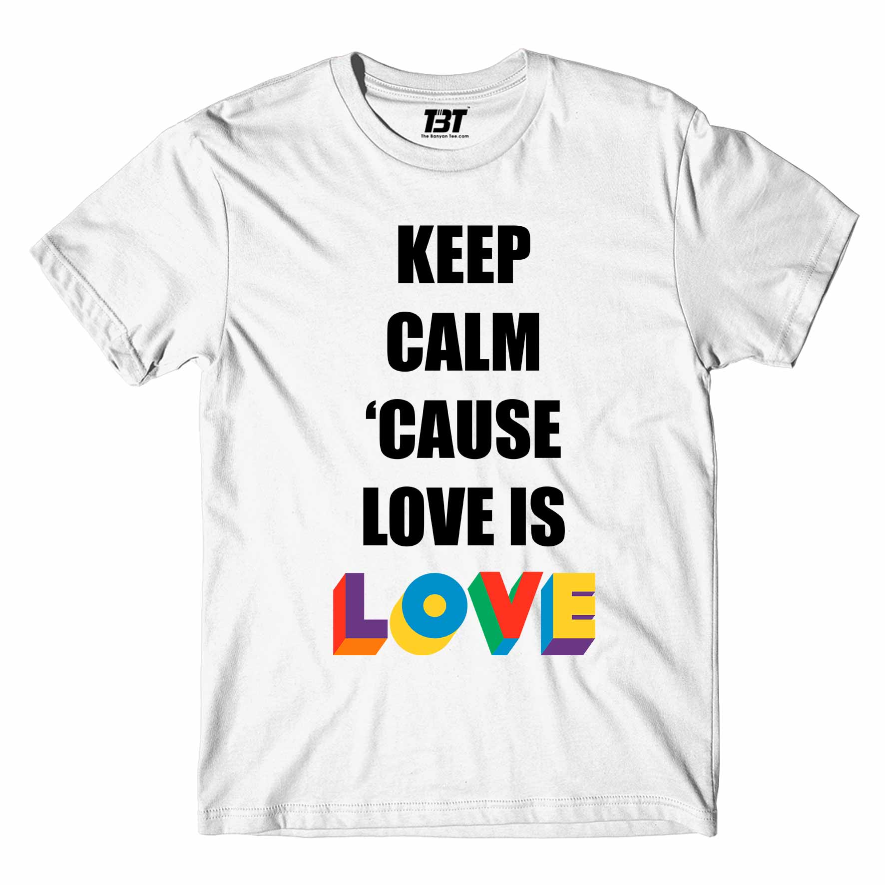 pride keep calm because love is love t-shirt printed graphic stylish buy online india the banyan tee tbt men women girls boys unisex white - lgbtqia+