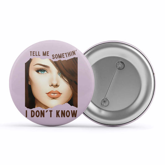 selena gomez tell me something i don't know badge pin button music band buy online india the banyan tee tbt men women girls boys unisex