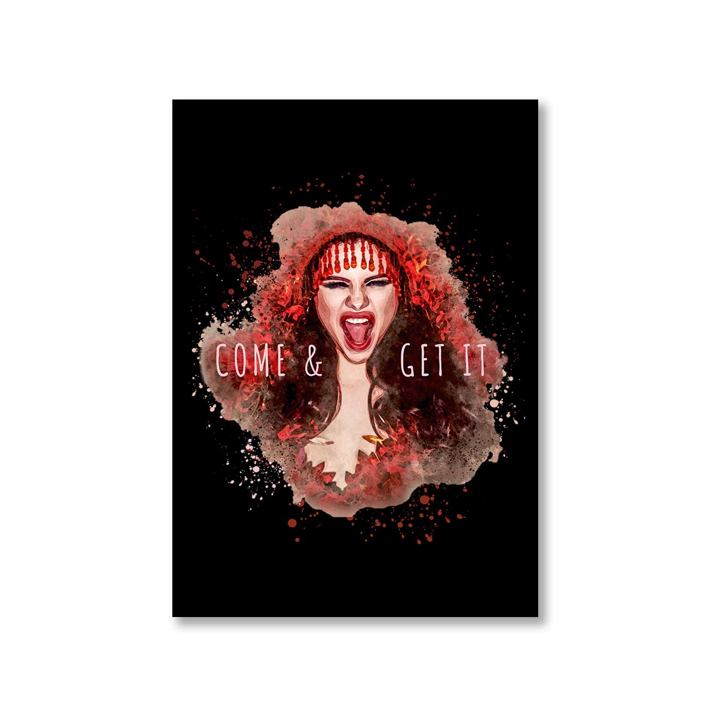 selena gomez come and get it poster wall art buy online india the banyan tee tbt a4 this love will be the death of me but i know i'll die happily