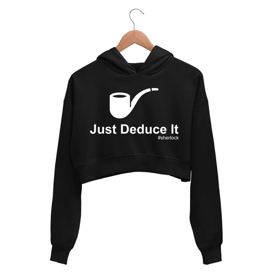 Sherlock Crop Hoodie - Just Deduce It Crop Hooded Sweatshirt for Women The Banyan Tee TBT