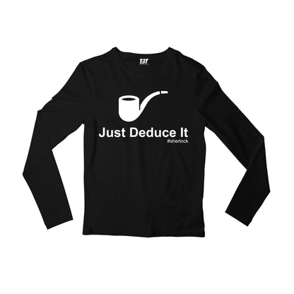 Sherlock Full Sleeves T-shirt - Just Deduce It Full Sleeves T-shirt The Banyan Tee TBT