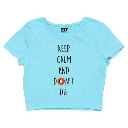 south park keep calm & don't die crop top tv & movies buy online india the banyan tee tbt men women girls boys unisex Sky Blue south park kenny cartman stan kyle cartoon character illustration keep calm