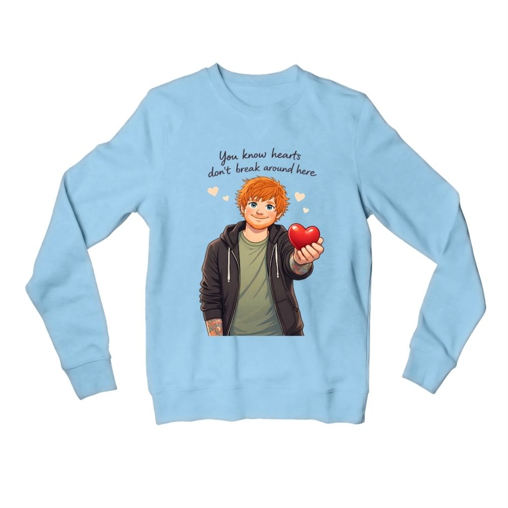ed sheeran hearts don't break around here sweatshirt upper winterwear music band buy online india the banyan tee tbt men women girls boys unisex baby blue 