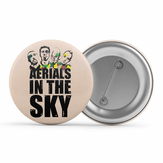 system of a down aerials in the sky badge pin button music band buy online india the banyan tee tbt men women girls boys unisex