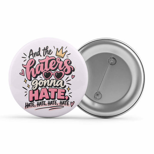 taylor swift haters gonna hate badge pin button music band buy online india the banyan tee tbt men women girls boys unisex  