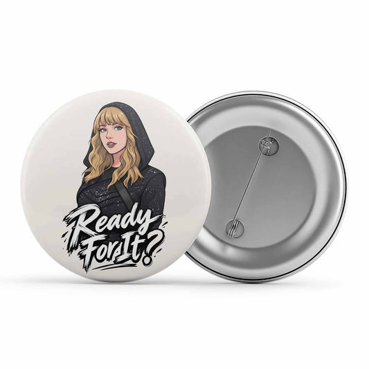taylor swift ready for it badge pin button music band buy online india the banyan tee tbt men women girls boys unisex  