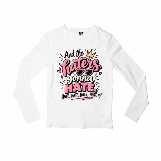 taylor swift haters gonna hate full sleeves long sleeves music band buy online india the banyan tee tbt men women girls boys unisex white 