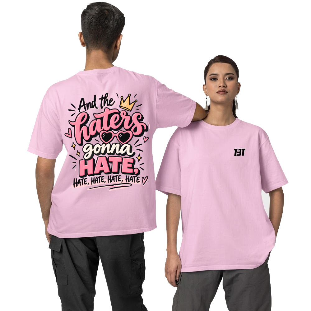 Oversized T shirt - Haters Gonna Hate
