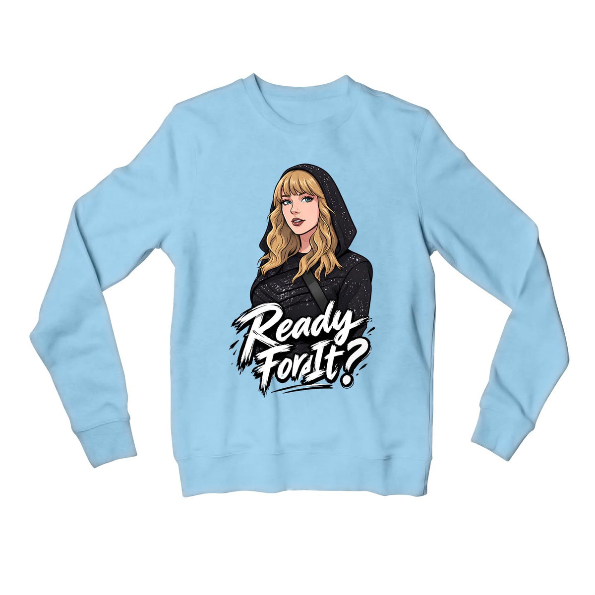 taylor swift ready for it sweatshirt upper winterwear music band buy online india the banyan tee tbt men women girls boys unisex baby blue 