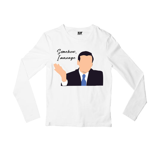 the office somehow i manage full sleeves long sleeves tv & movies buy online india the banyan tee tbt men women girls boys unisex white - michael scott
