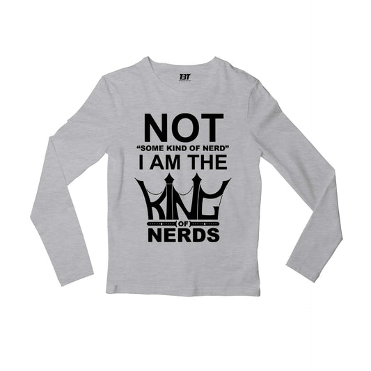 The Big Bang Theory Full Sleeves T-shirt - King Of Nerds Full Sleeves T-shirt The Banyan Tee TBT