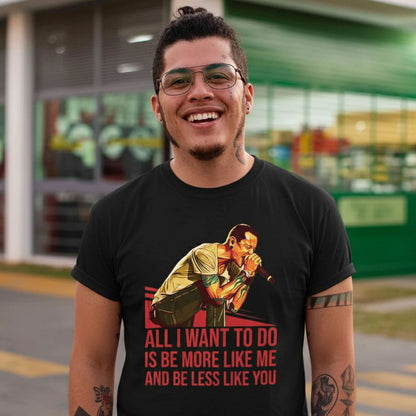 T shirt - Be More Like Me