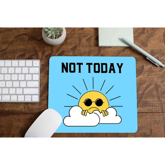 printed not today mousepad logitech large anime printed graphic stylish buy online india the banyan tee tbt men women girls boys unisex  
