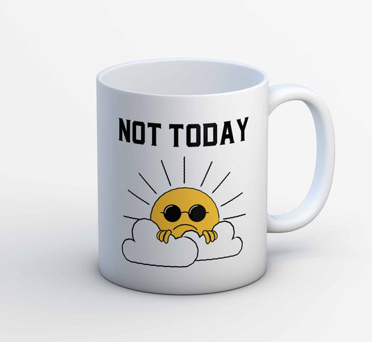 printed not today mug coffee ceramic printed graphic stylish buy online india the banyan tee tbt men women girls boys unisex  