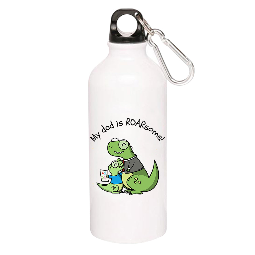 printed my dad is roarsome sipper steel water bottle flask gym shaker printed graphic stylish buy online india the banyan tee tbt men women girls boys unisex