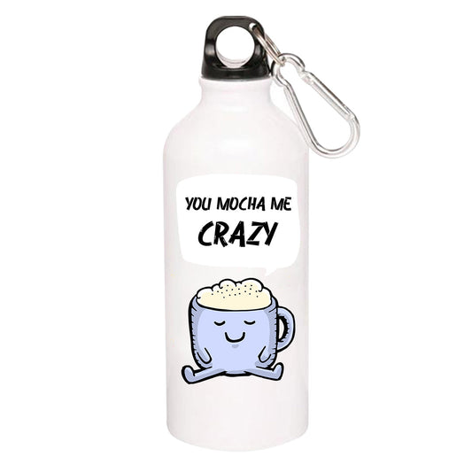 printed you mocha me crazy sipper steel water bottle flask gym shaker printed graphic stylish buy online india the banyan tee tbt men women girls boys unisex