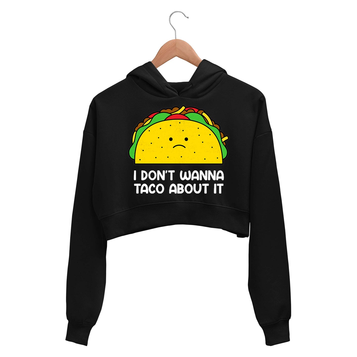 printed taco about it crop hoodie hooded sweatshirt upper winterwear printed graphic stylish buy online india the banyan tee tbt men women girls boys unisex black 