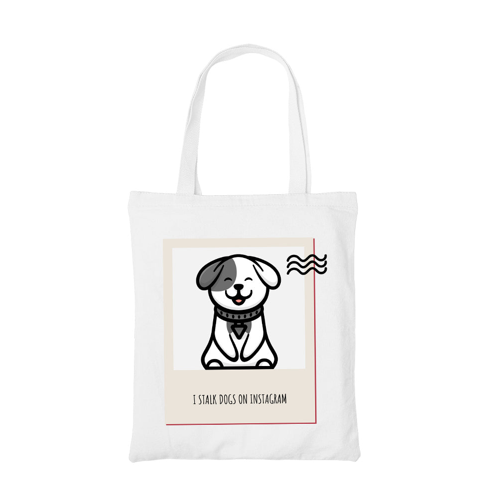 printed i stalk dogs tote bag cotton printed printed graphic stylish buy online india the banyan tee tbt men women girls boys unisex  