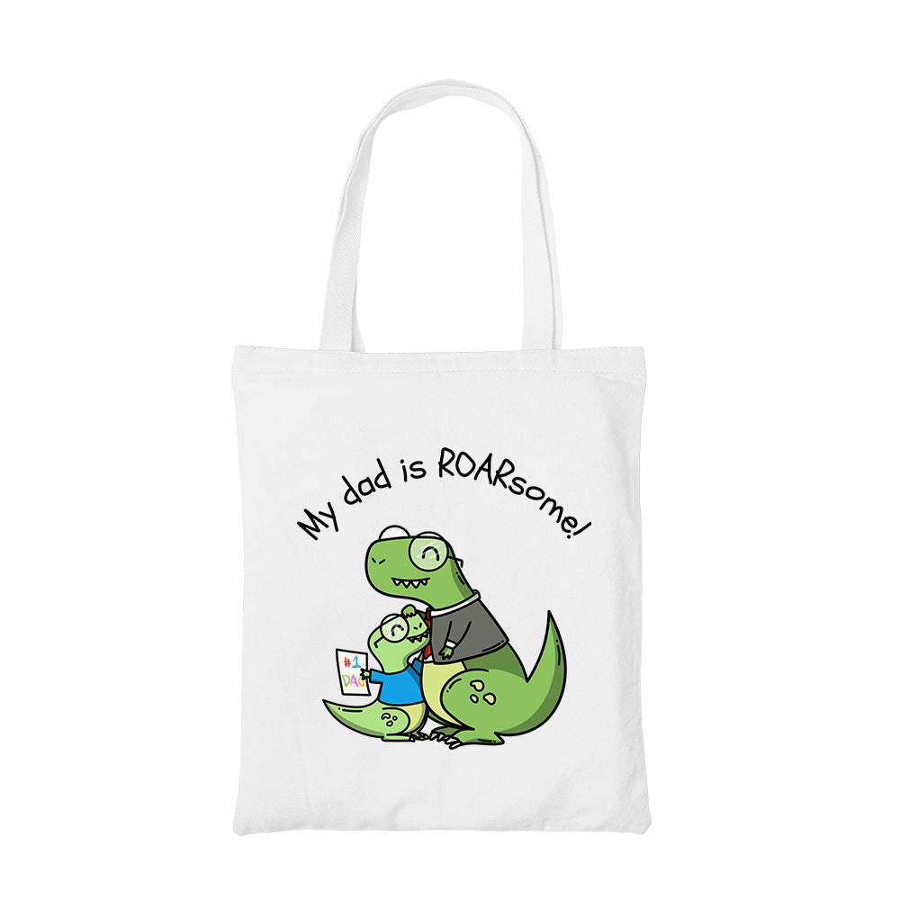 printed my dad is roarsome tote bag cotton printed printed graphic stylish buy online india the banyan tee tbt men women girls boys unisex  