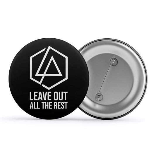 linkin park leave out all the rest badge pin button music band buy online india the banyan tee tbt men women girls boys unisex