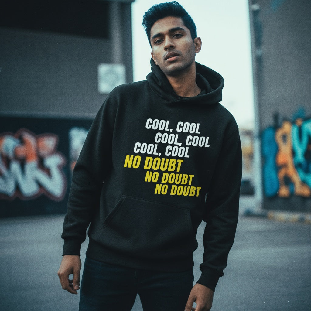 Hoodie - Cool Cool Cool No Doubt No Doubt No Doubt