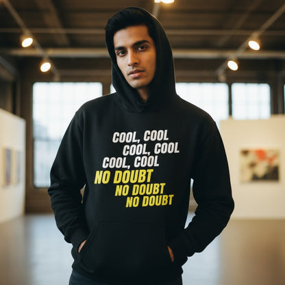 Hoodie - Cool Cool Cool No Doubt No Doubt No Doubt