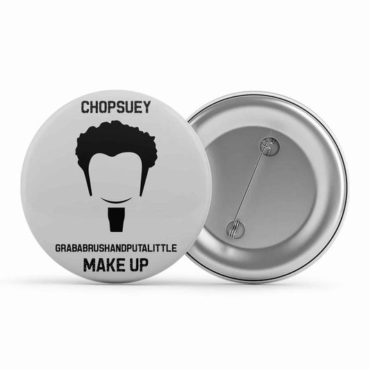 system of a down chopsuey badge pin button music band buy online india the banyan tee tbt men women girls boys unisex