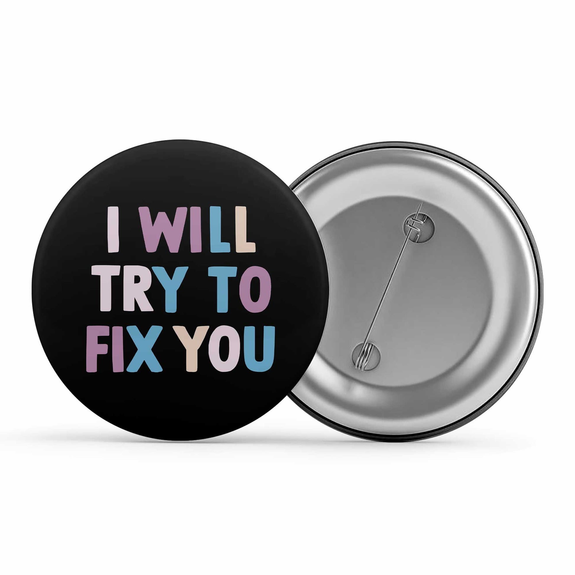 coldplay i will try to fix you badge pin button music band buy online india the banyan tee tbt men women girls boys unisex