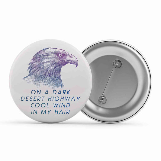 eagles on a dark desert highway badge pin button music band buy online india the banyan tee tbt men women girls boys unisex  - hotel california