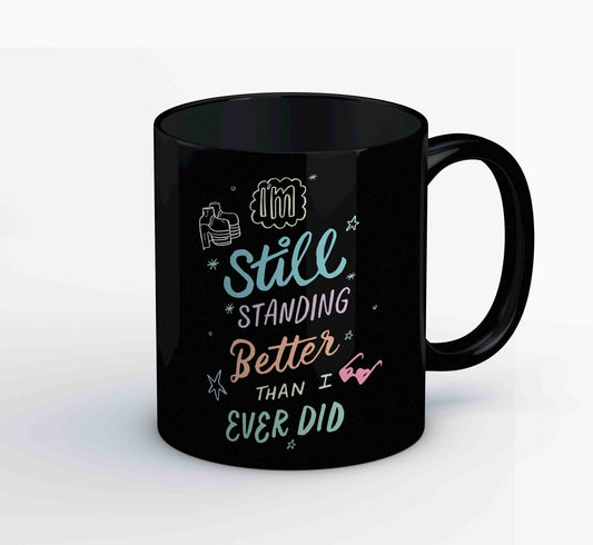 elton john i'm still standing mug coffee ceramic music band buy online india the banyan tee tbt men women girls boys unisex  better than i ever did