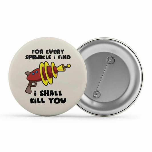 family guy i shall kill you badge pin button tv & movies buy online india the banyan tee tbt men women girls boys unisex  - stewie griffin dialogue