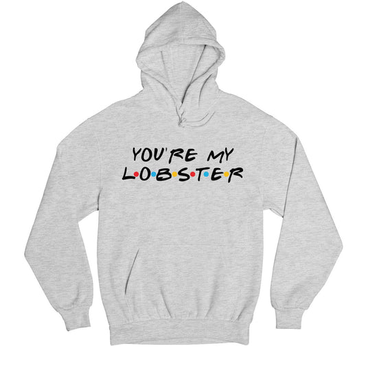 Friends Hoodie - You're My Lobster Hoodie Hooded Sweatshirt The Banyan Tee TBT