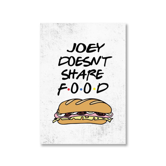 Friends Poster - Joey Doesn't Share Food The Banyan Tee TBT