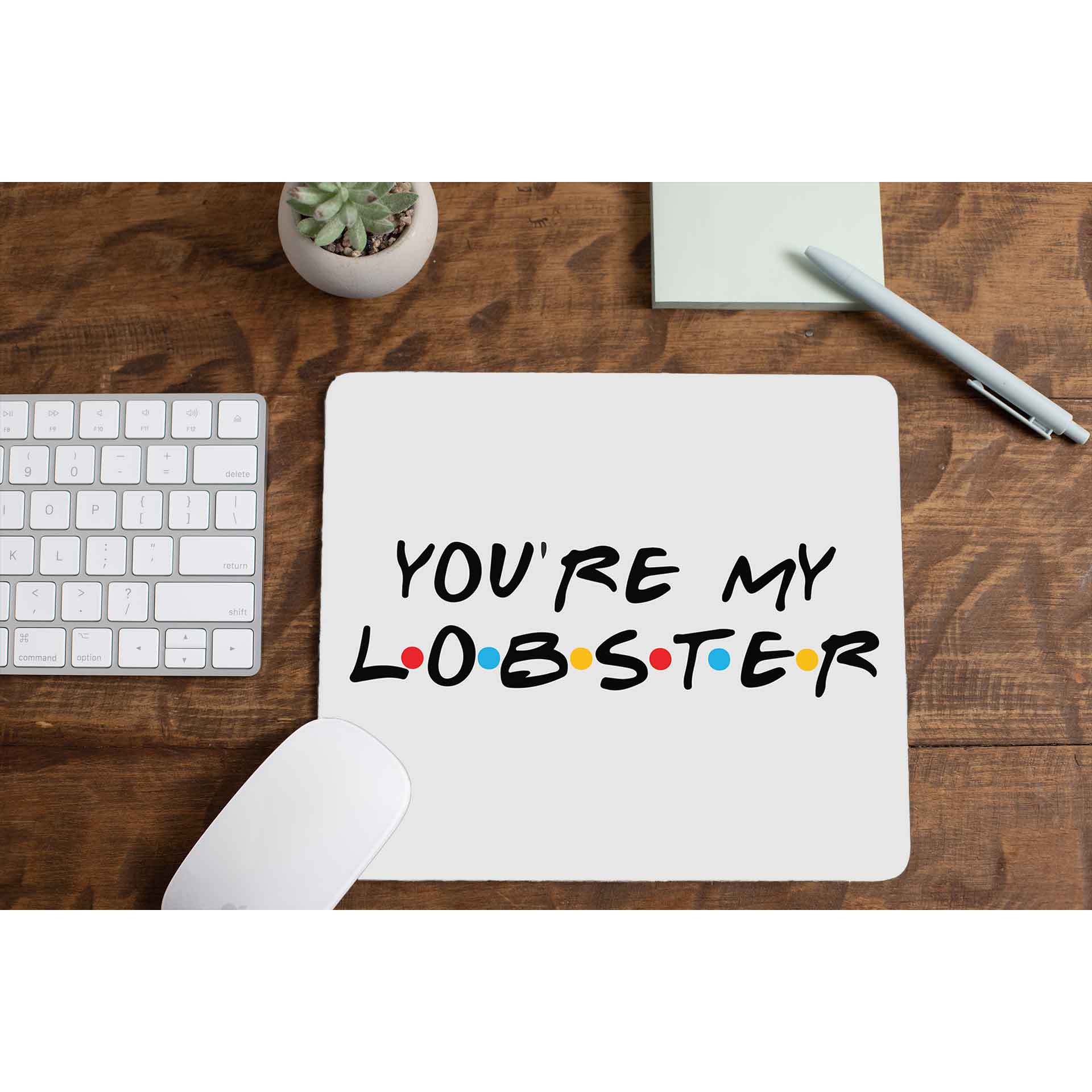 Friends Mousepad - You Are My Lobster The Banyan Tee TBT
