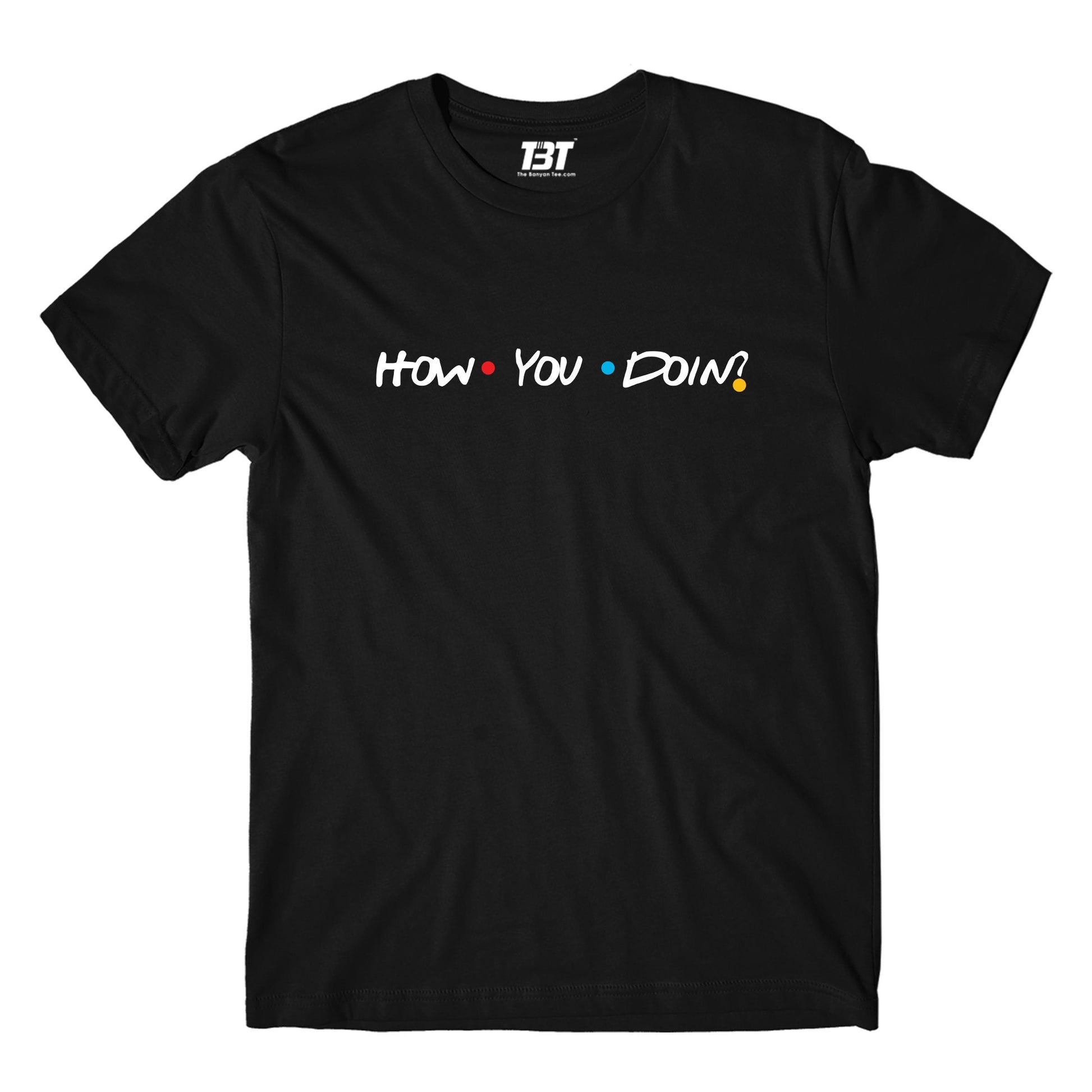 Friends T-shirt - How You Doin? by The Banyan Tee TBT
