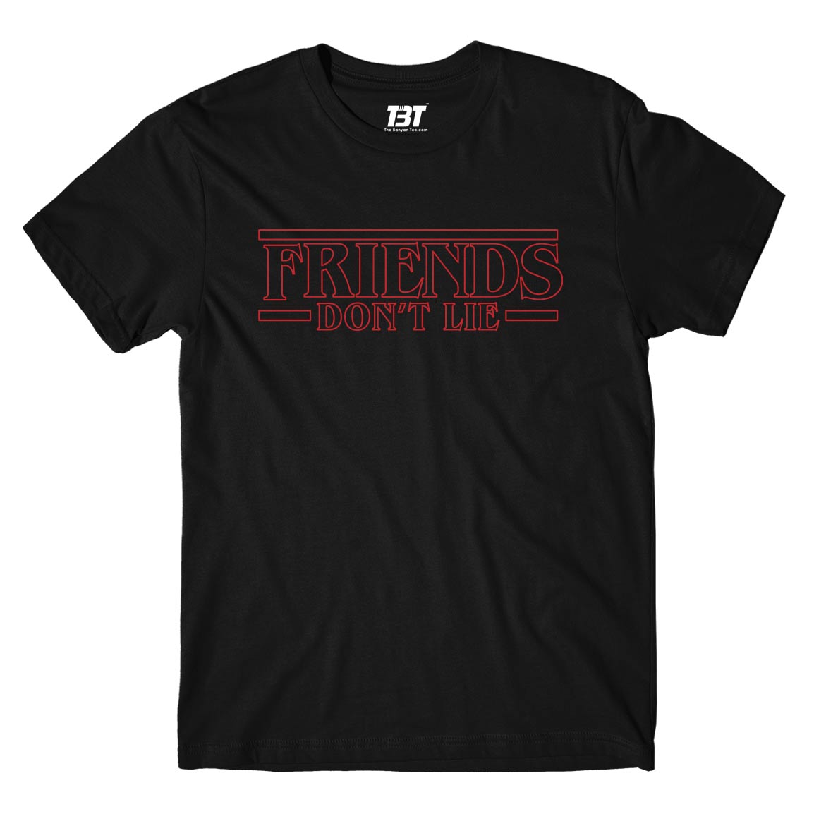 T shirt - Friends Don't Lie