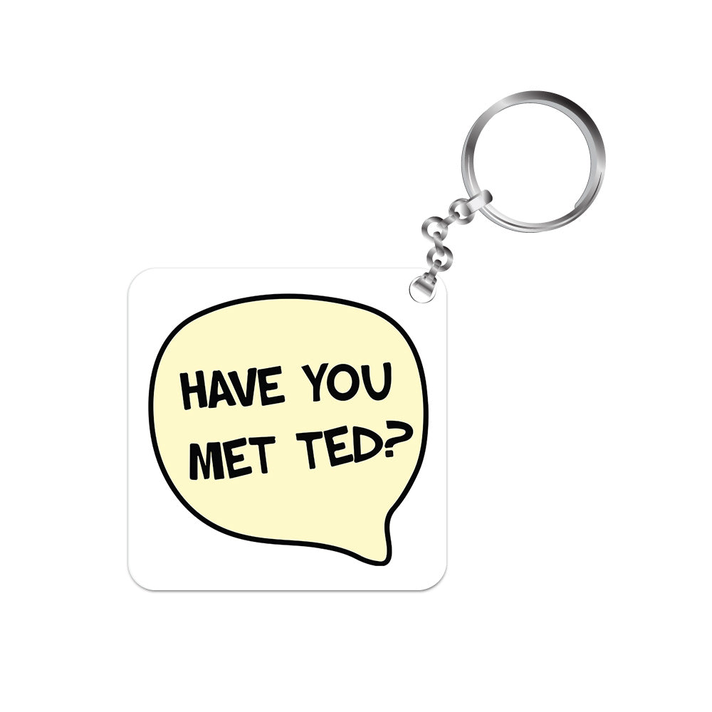How I Met Your Mother Keychain - Have You Met Ted? The Banyan Tee TBT