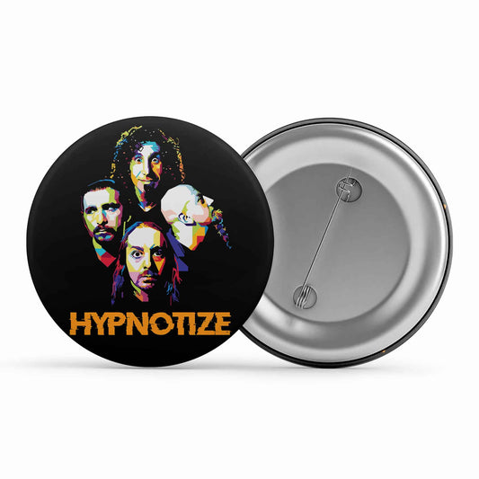 system of a down hypnotize badge pin button music band buy online india the banyan tee tbt men women girls boys unisex