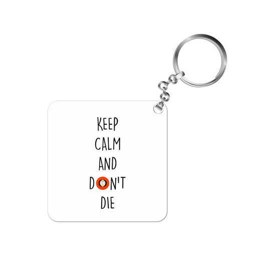 south park keep calm & don't die keychain keyring for car bike unique home tv & movies buy online india the banyan tee tbt men women girls boys unisex  south park kenny cartman stan kyle cartoon character illustration keep calm