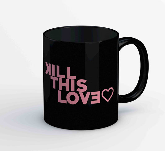 black pink kill this love mug coffee ceramic music band buy online india the banyan tee tbt men women girls boys unisex  song k pop jennie lisa jisoo rose