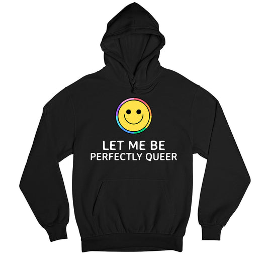 pride let me be perfectly queer hoodie hooded sweatshirt winterwear printed graphic stylish buy online india the banyan tee tbt men women girls boys unisex black - lgbtqia+