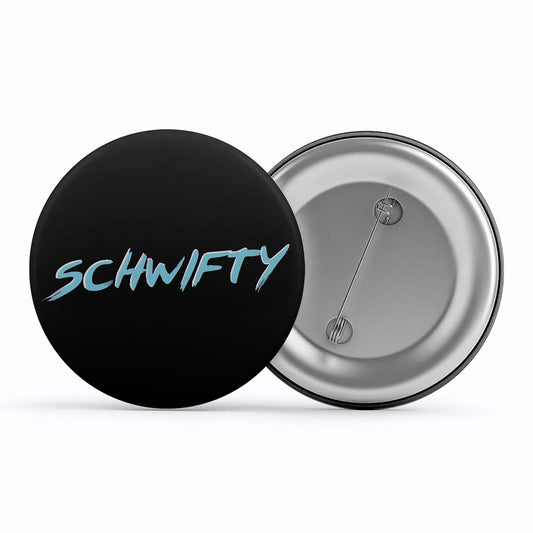 rick and morty schwifty badge pin button buy online india the banyan tee tbt men women girls boys unisex  rick and morty online summer beth mr meeseeks jerry quote vector art clothing accessories merchandise