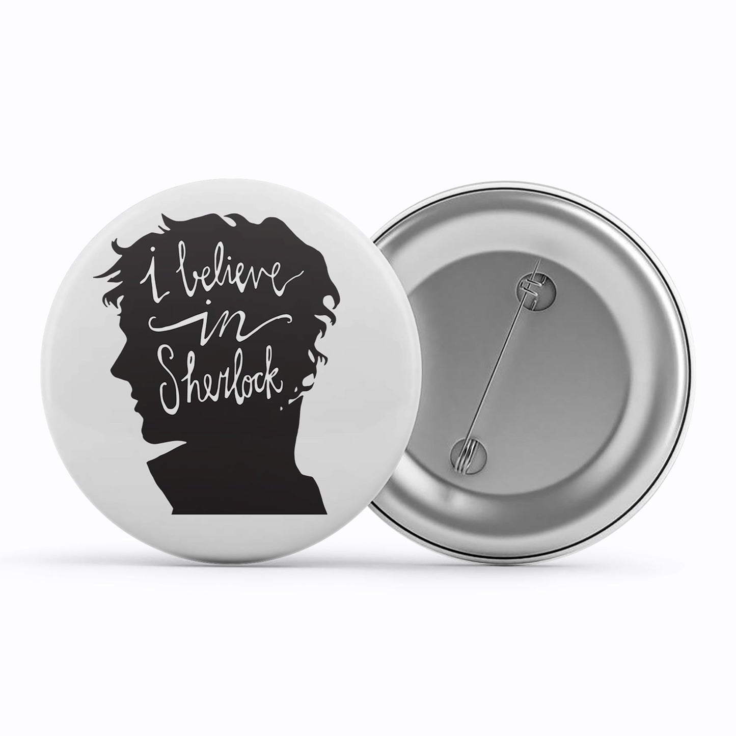 Sherlock Badge - I Believe In Sherlock Metal Pin Button The Banyan Tee TBT