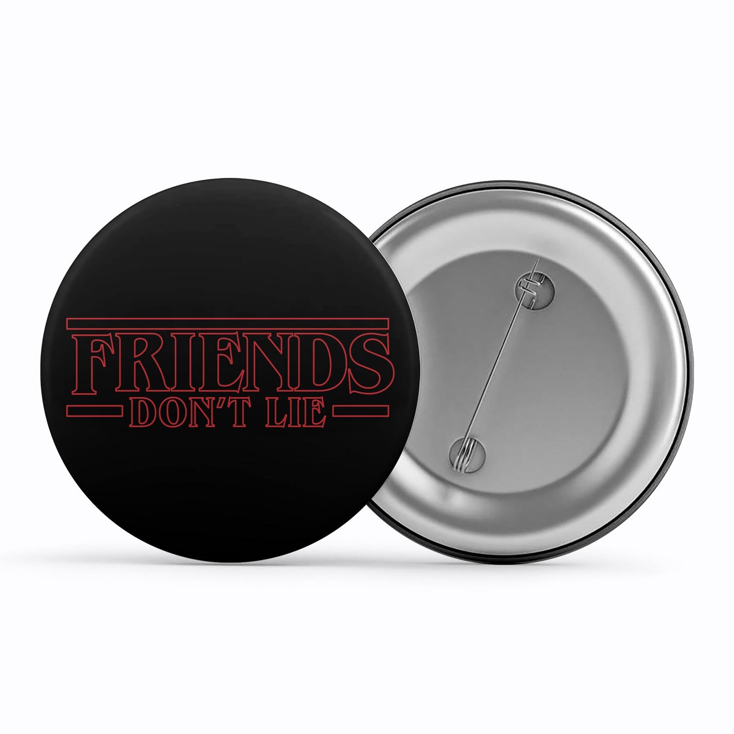 Badge - Friends Don't Lie