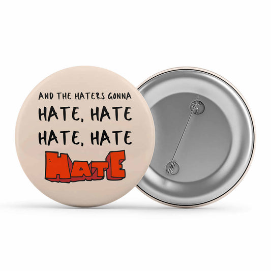 taylor swift haters gonna hate badge pin button music band buy online india the banyan tee tbt men women girls boys unisex  