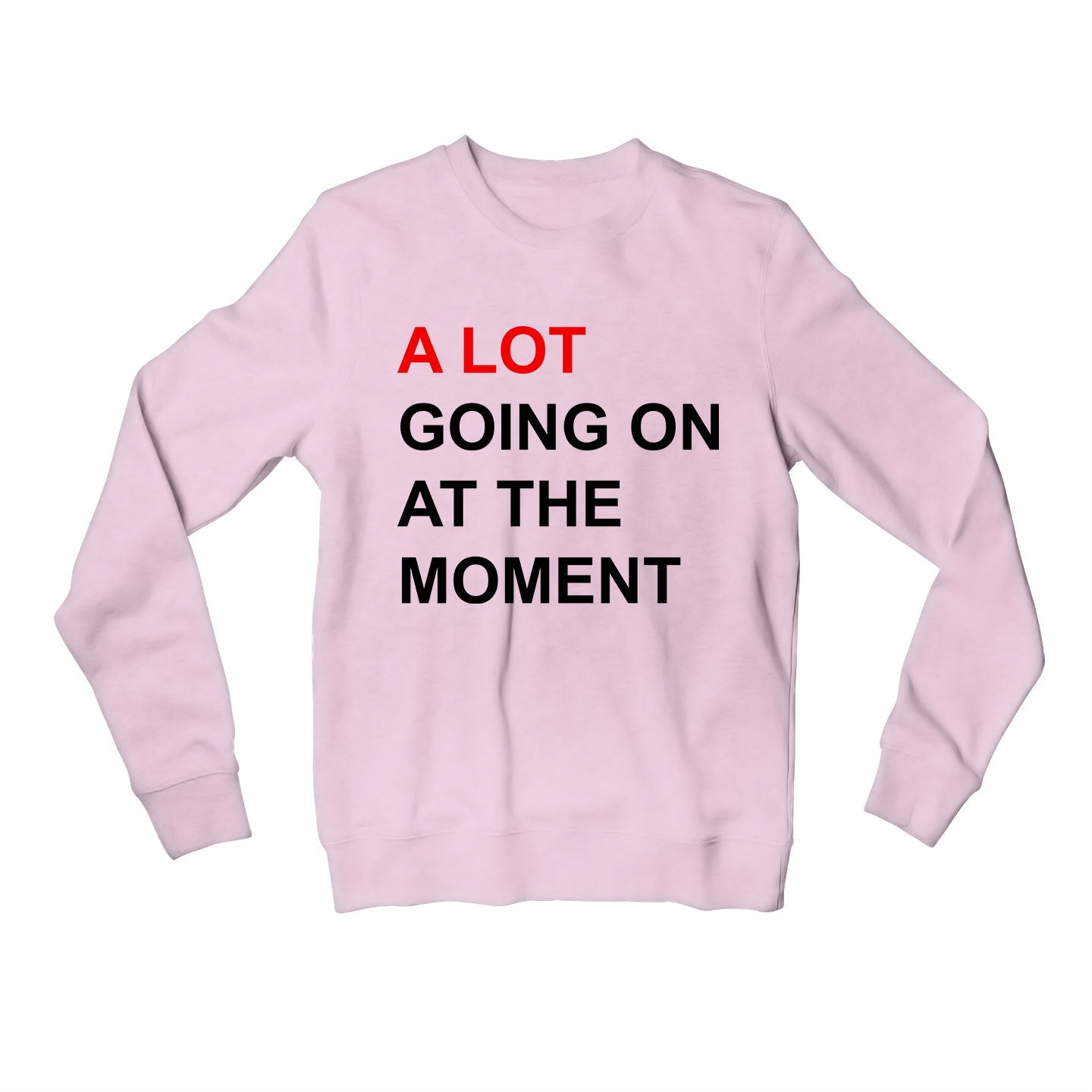 taylor swift a lot going on sweatshirt upper winterwear music band buy online india the banyan tee tbt men women girls boys unisex baby pink 