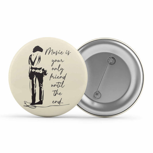 the doors your only friend badge pin button music band buy online india the banyan tee tbt men women girls boys unisex