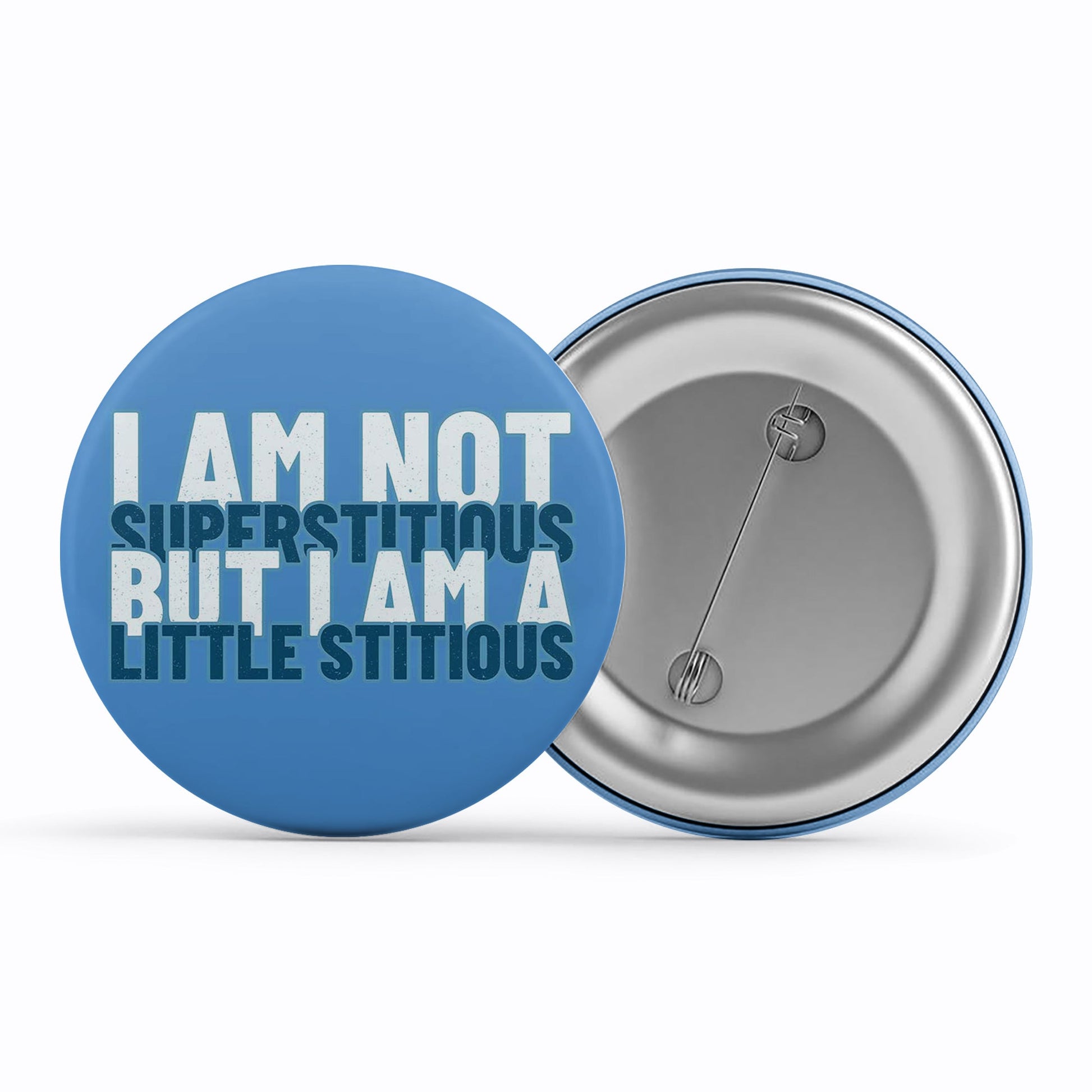 the office i am not superstitious i am a little stitious badge pin button tv & movies buy online india the banyan tee tbt men women girls boys unisex  - michael scott quote