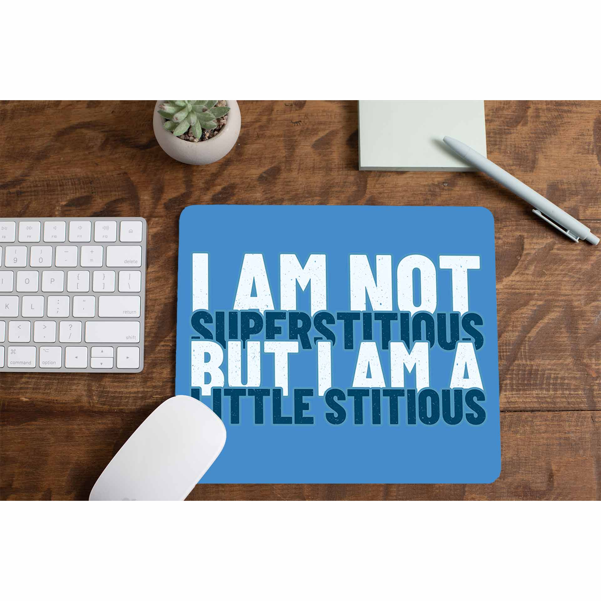 the office i am not superstitious i am a little stitious mousepad logitech large anime tv & movies buy online india the banyan tee tbt men women girls boys unisex  - michael scott quote